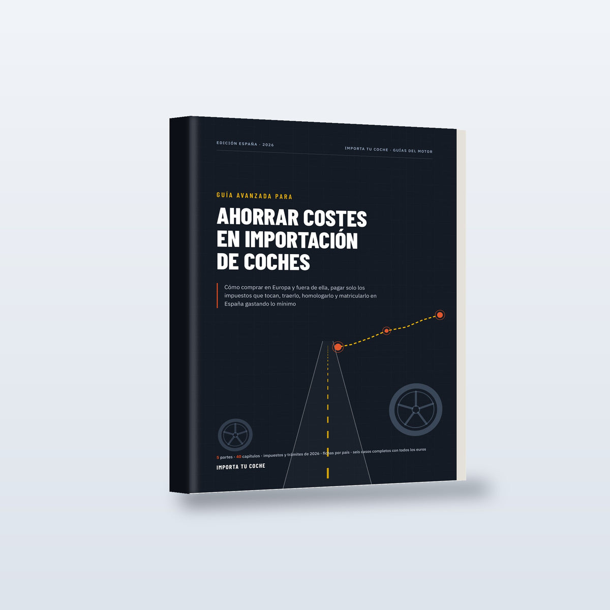 Guía avanzada para ahorrar costes en importación de coches, de Importa Tu Coche (PDF)
