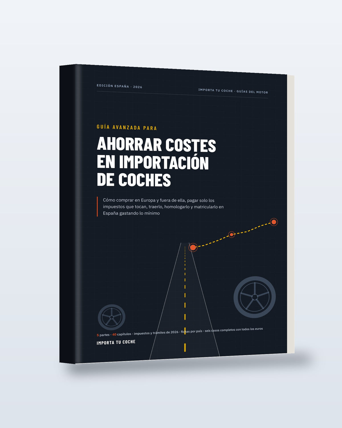 Guía avanzada para ahorrar costes en importación de coches, de Importa Tu Coche (PDF)