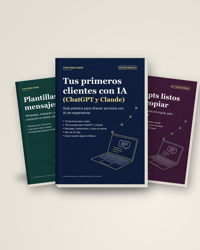 Kit en PDF «Tus primeros clientes con IA (ChatGPT y Claude)», edición México: la guía, el kit de plantillas de mensajes y el kit de prompts